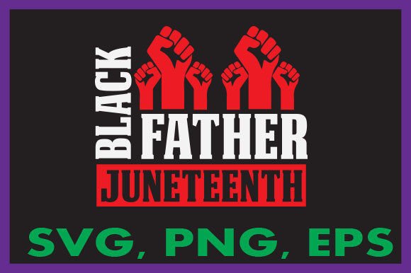 Download Black Father Juneteenth Svg - Juneteenth svg Collection